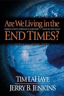 Book cover of Are We Living in the End Times? by Tim LaHaye, Jerry B. Jenkins