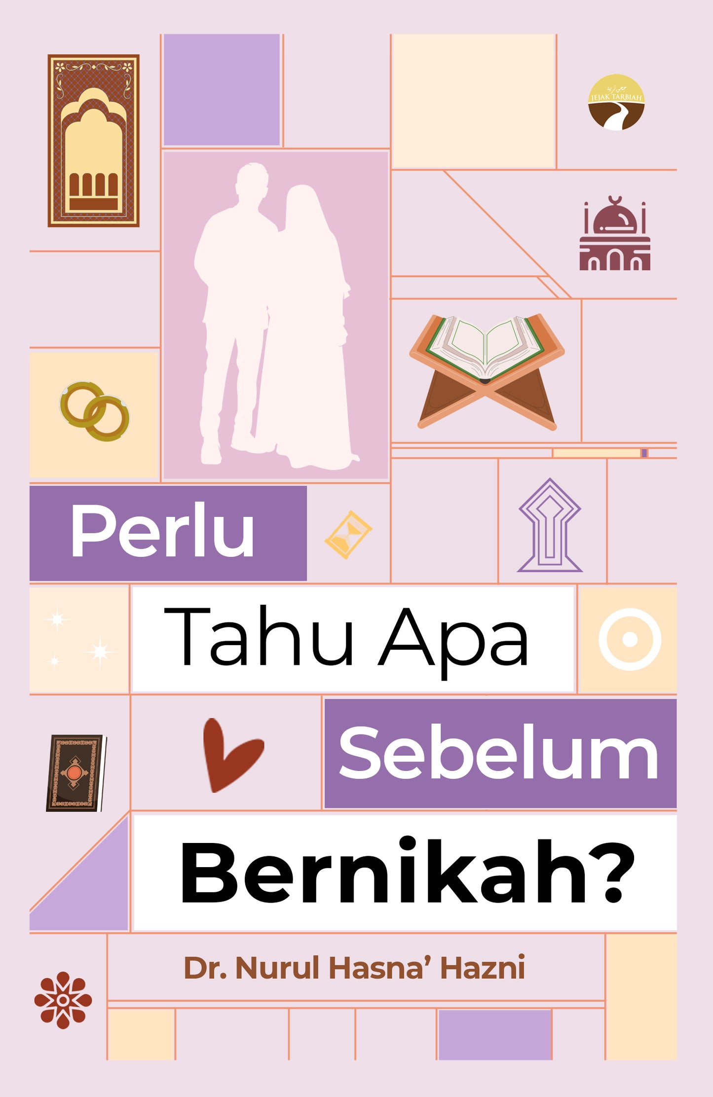 Book cover of Perlu Tahu Apa Sebelum Bernikah? by Dr. Nurul Hasna' Hazni