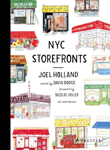 Book cover of Nyc Storefronts: Illustrations of the Big Apple's Best-Loved Spots by David Dodge (Contrib.), Nicolás Heller (Foreword), Joel Holland (Illus.)