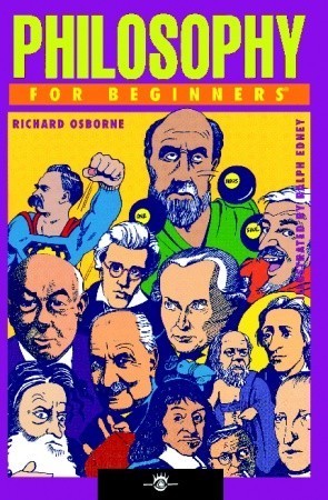 Book cover of Philosophy For Beginners by Richard Osborne, Ralph Edney (Illus.)