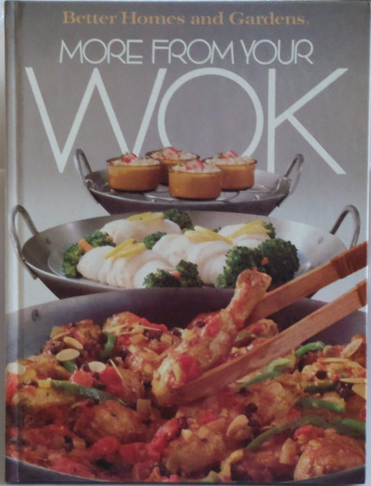 Book cover of Better Homes and Gardens More From Your Wok by Better Homes and Gardens