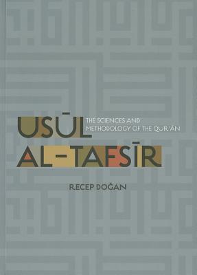 Book cover of Usul Al Tafsir: The Sciences and Methodology of the Quran by Recep Dogan