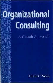Book cover of Organizational Consulting: A Gestalt Approach by Edwin C. Nevis