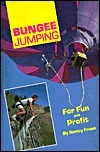 Book cover of Bungee Jumping: For Fun And Profit by Nancy Frase, David Gross (Illus.)