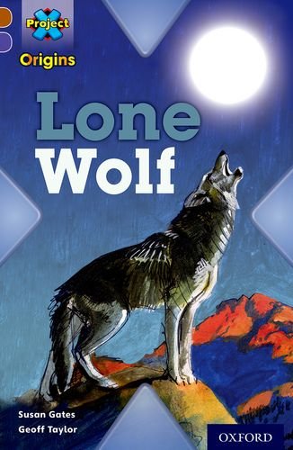 Book cover of Project X Origins: Brown Book Band, Oxford Level 11: Strong Defenses: Lone Wolf by Susan Gates, Geoff Taylor