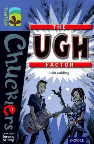 Book cover of Oxford Reading Tree TreeTops Chucklers: Level 17: The Ugh Factor by Julia Golding, Euan Cook