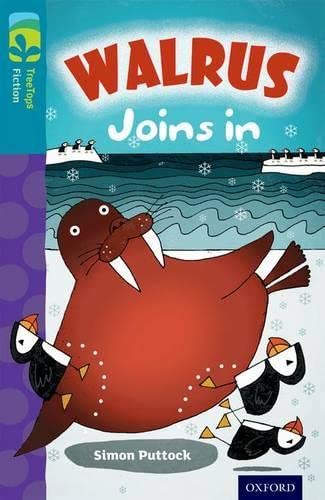 Book cover of Oxford Reading Tree TreeTops Fiction: Level 9 More Pack A: Walrus Joins In by Simon Puttock, Julian Mosedale