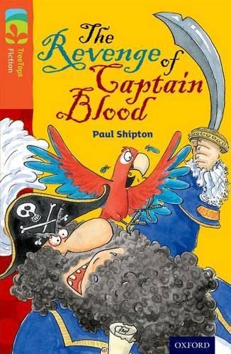 Book cover of Oxford Reading Tree TreeTops Fiction: Level 13 More Pack A: The Revenge Of Captain Blood by Paul Shipton