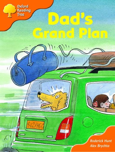 Book cover of Oxford Reading Tree: Stages 6-7: More Storybooks: Dad's Grand Plan by Roderick Hunt