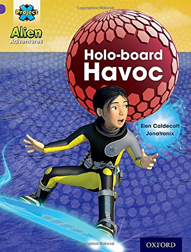Book cover of Project X: Alien Adventures: Purple: Holo-Board Havoc by Elen Caldecott