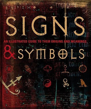 Book cover of Signs And Symbols: An Illustrated Guide To Their Origins And Meanings by Miranda Bruce-Mitford, Nicola Hodgson, Kim Dennis-Bryan, Neil Lockley, Kathryn Wilkinson (Ed.)