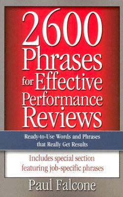 Book cover of 2600 Phrases For Effective Performance Reviews: Ready-To-Use Words And Phrases That Really Get Results by Paul Falcone
