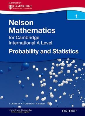 Book cover of Nelson Mathematics For Cambridge International A Level - Probability And Statistics by Janet Crawshaw, Joan Sybil Chambers