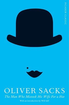 Book cover of The Man Who Mistook His Wife For A Hat by Oliver Sacks