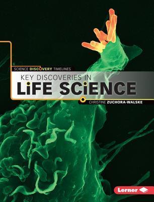 Book cover of Key Discoveries In Life Science by Christine Zuchora-Walske