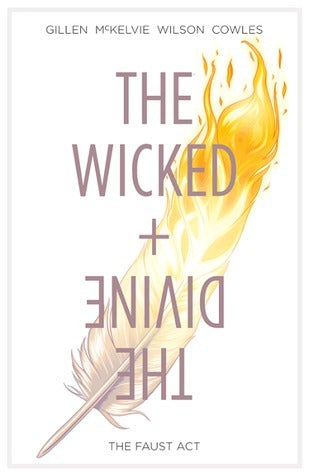 Book cover of The Wicked + The Divine, Vol. 1: The Faust Act by Kieron Gillen, Jamie McKelvie (Artist)