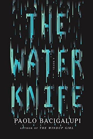 Book cover of The Water Knife by Paolo Bacigalupi