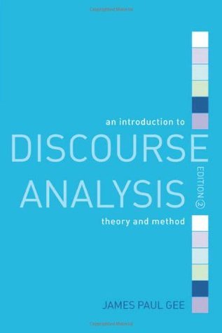 Book cover of An Introduction To Discourse Analysis: Theory And Method by James Paul Gee