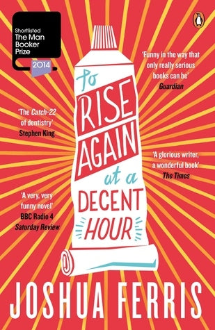 Book cover of To Rise Again at a Decent Hour by Joshua Ferris