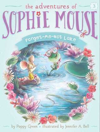 Book cover of Forget-Me-Not Lake by Poppy Green, Jennifer A. Bell (Illus.)