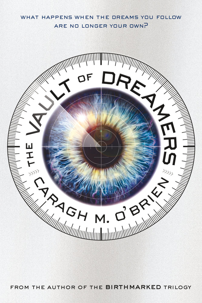 Book cover of The Vault Of Dreamers by Caragh M. O'Brien