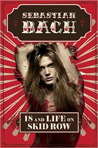 Book cover of 18 And Life On Skid Row by Sebastian Bach