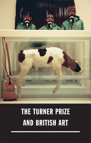 Book cover of The Turner Prize And British Art by Katherine Stout, Nicholas Serota, Lizzie Carey-Thomas