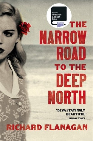 Book cover of The Narrow Road To The Deep North by Richard Flanagan