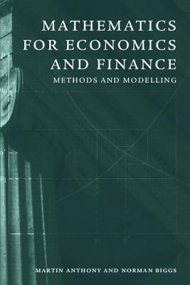 Book cover of Mathematics for Economics and Finance: Methods and Modelling by Martin Anthony, Norman Biggs
