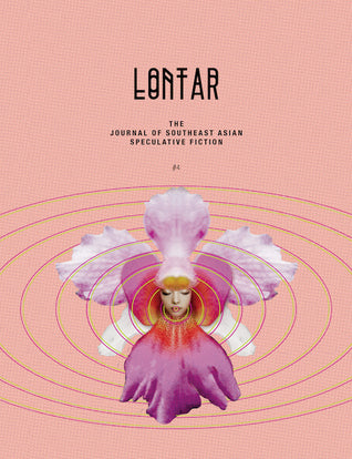 Book cover of Lontar 4 by Jason Erik Lundberg (Founding Editor), Kristine Ong Muslim (Poetry Editor), Paolo Bacigalupi (Contrib.), Andrew Cheah (Contrib.), Michael Gray (Contrib.), Joses Ho (Contrib.), Desmond Kon Zhicheng-Mingdé (Contrib.), Ng Yi-Sheng (Contrib.), Kate Osias (Contrib.), Eliza Victoria (Contrib.), Cyril Wong (Contrib.), Jerrold Yam (Contrib.)