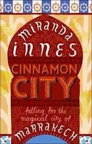 Book cover of Cinnamon City: Falling for the Magical City of Marrakech by Miranda Innes