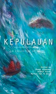 Book cover of Kepulauan: A Collection Of Poems by Zhang Jieqiang (Ed.), Hidhir Razak (Ed.), Marcus Tan (Ed.)