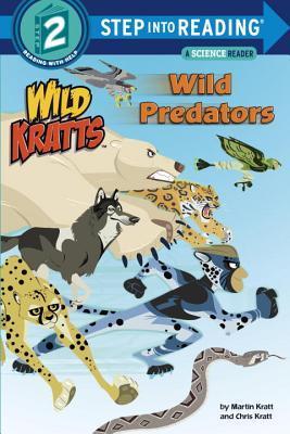 Book cover of Wild Predators (Wild Kratts) by Chris Kratt, Martin Kratt, Random House (Illus.)