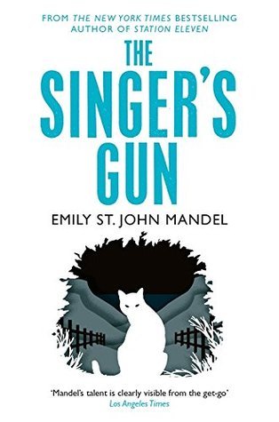 Book cover of The Singer's Gun by Emily St. John Mandel