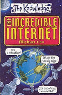 Book cover of The Incredible Internet by Michael Cox