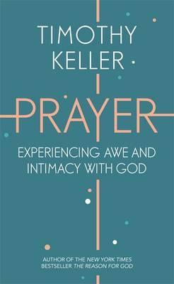 Book cover of Prayer: Experiencing Awe And Intimacy With God by Timothy J. Keller