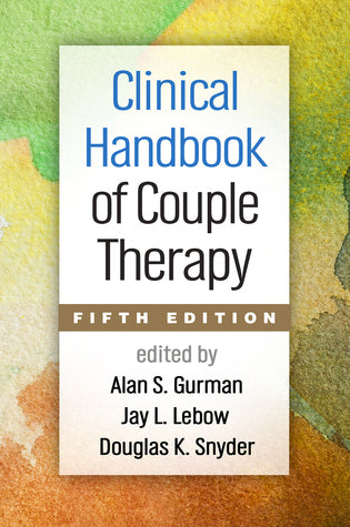 Book cover of Clinical Handbook Of Couple Therapy by Alan S. Gurman (Ed.), Jay L. Lebow (Ed.), Douglas K. Snyder (Ed.)