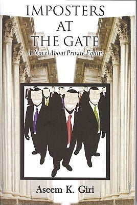 Book cover of Imposters At The Gate: A Novel About Private Equity by Aseem K. Giri