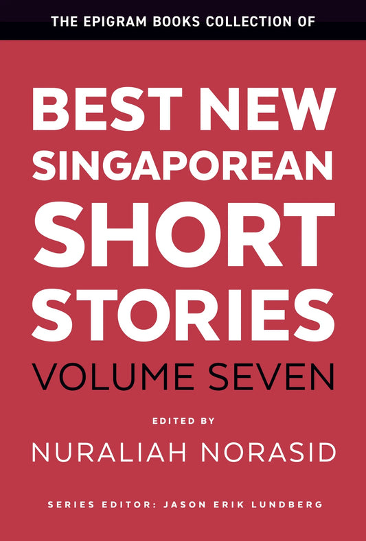 Book cover of Best New Singaporean Short Stories: Volume Seven