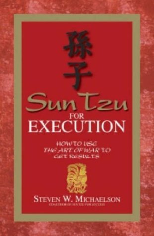 Book cover of Sun Tzu For Execution: How To Use The Art Of War To Get Results by Steven W. Michaelson