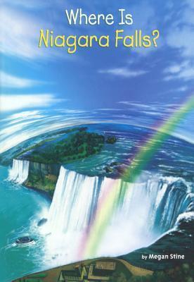 Book cover of Where Is Niagara Falls? by Megan Stine, Who H.Q., Tim Foley (Illus.)