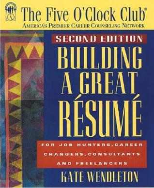 Book cover of Building a Great Resume by Kate Wendleton