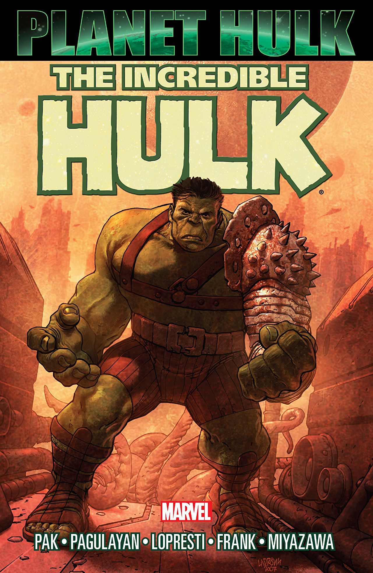 Book cover of The Incredible Hulk: Planet Hulk by Greg Pak, Carlo Pagulayan (Illus.), Aaron Lopresti (Illus.), Juan Santacruz (Illus.), Gary Frank (Illus.), Takeshi Miyazawa (Illus.)