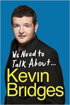 Book cover of We Need To Talk About... by Kevin Bridges