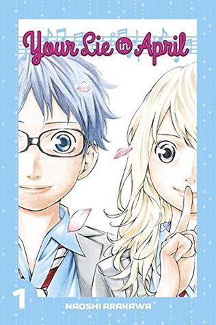 Book cover of Your Lie In April, Vol. 1 by Naoshi Arakawa