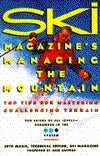 Book cover of Ski Magazine's Managing The Mountain: Top Tips For Mastering Challenging Terrain by Seth Masia