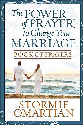 Book cover of The Power Of Prayer To Change Your Marriage Book Of Prayers by Stormie Omartian