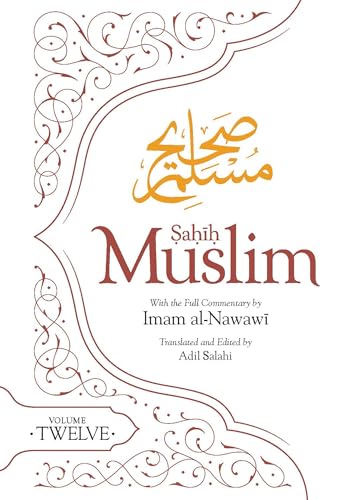 Book cover of Sahih Muslim (Volume 12): With The Full Commentary By Imam Nawawi by Imam Abul-Husain Muslim