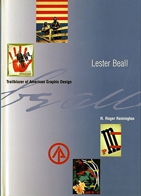 Book cover of Lester Beall: Trailblazer of American Graphic Design by R. Roger Remington