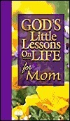 Book cover of God's Little Lessons Of Life For Mom by Honor Books